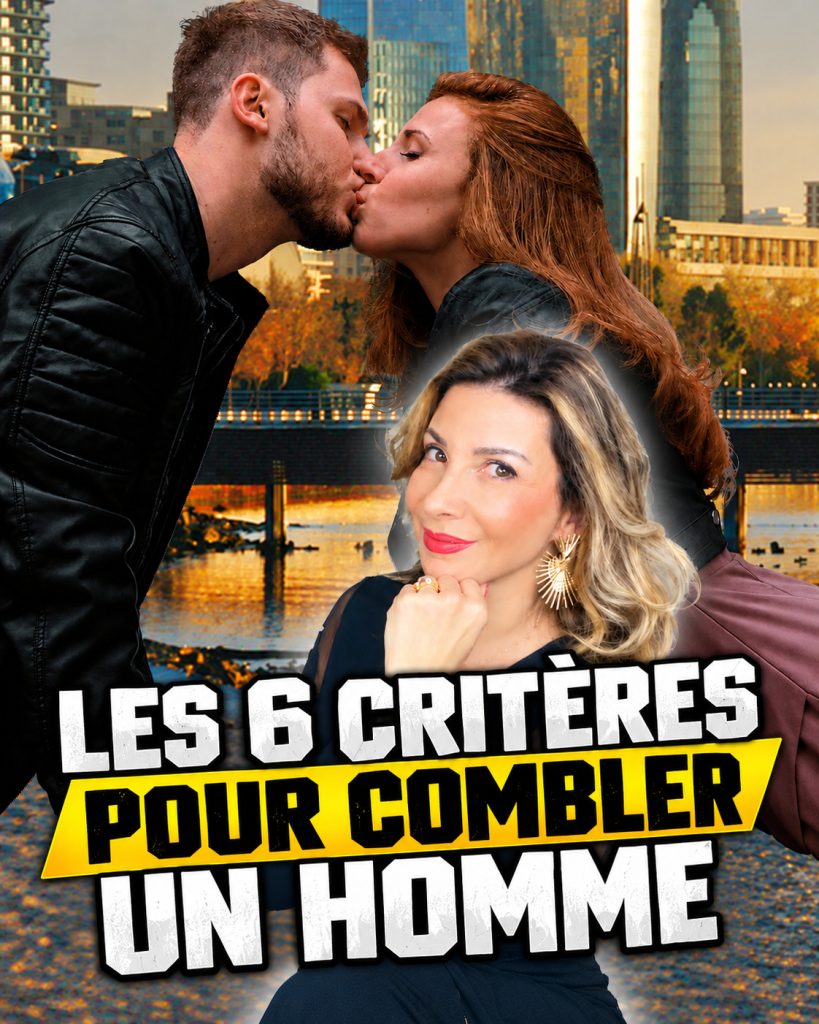 Les 6 critères pour combler un homme
