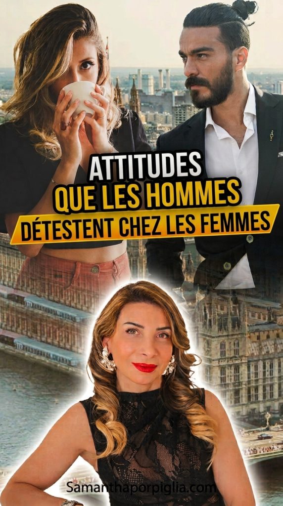 ATTITUDES QUE LES HOMMES DÉTESTENT CHEZ LES FEMMES