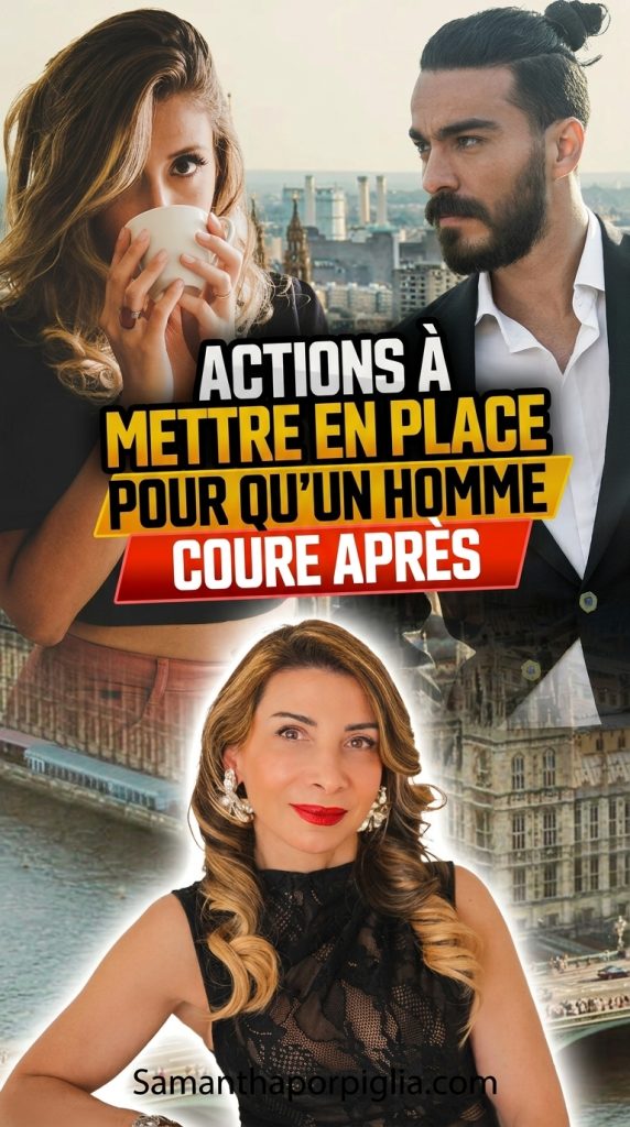 actions à mettre en place pour qu'un homme nous coure après