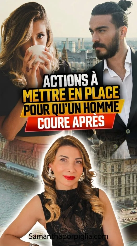 actions à mettre en place pour qu'un homme nous coure après
