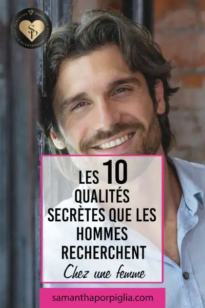 Les 10 qualités secrètes que les hommes recherchent chez une femme