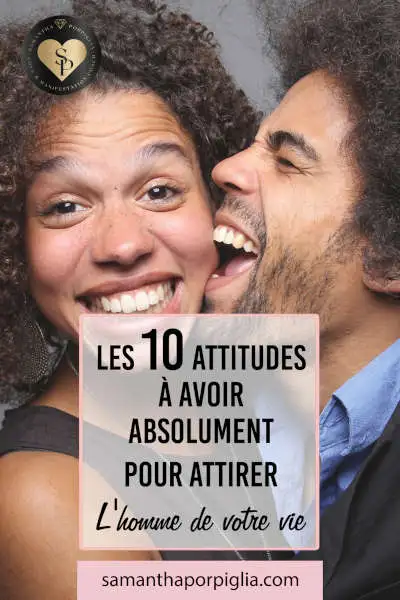 Infographie les 10 attitudes à avoir absolument pour attirer l'homme de votre vie