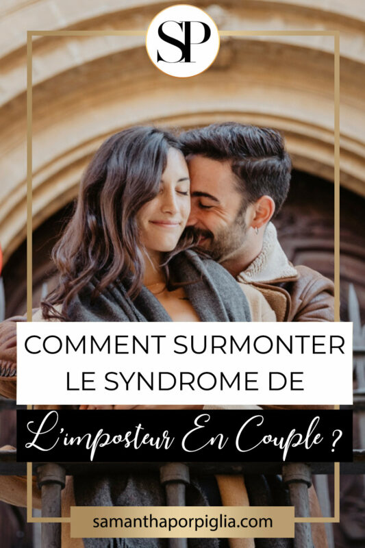 COMMENT SURMONTER LE SYNDROME DE L'IMPOSTEUR EN COUPLE